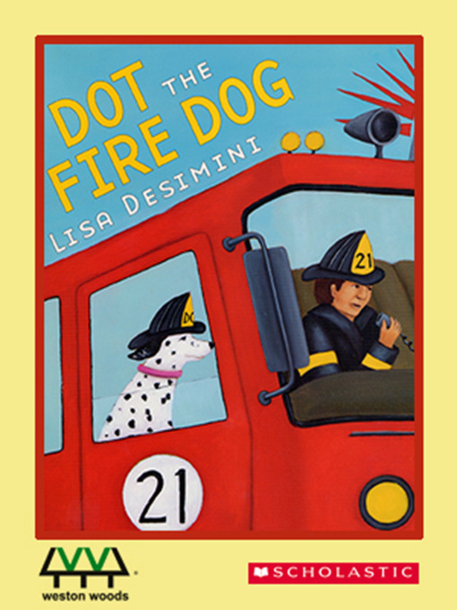 Title details for Dot the Fire Dog by Lisa Desimini - Wait list